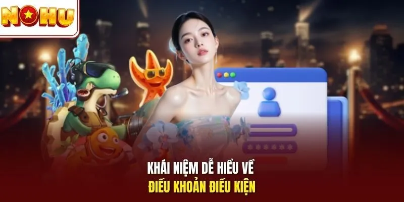 Điều khoản điều kiện 1 Sunwin Khái niệm dễ hiểu về điều khoản điều kiện
