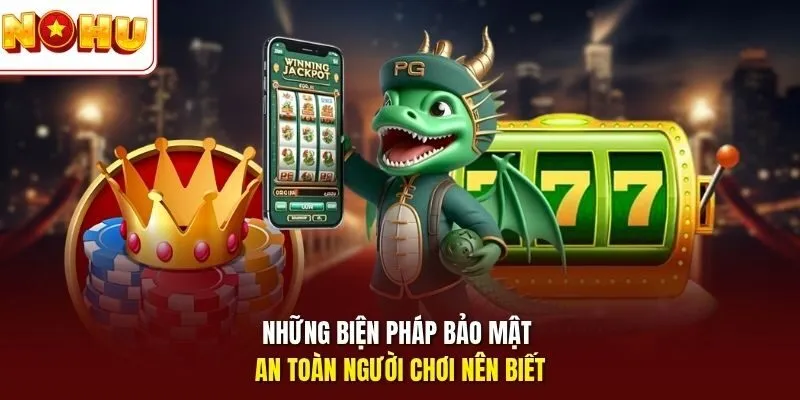 Cách vào trang nổ hũ khi bị chặn - Link Truy Cập Nohu 2026 4 Sunwin Những biện pháp bảo mật an toàn người chơi nên biết