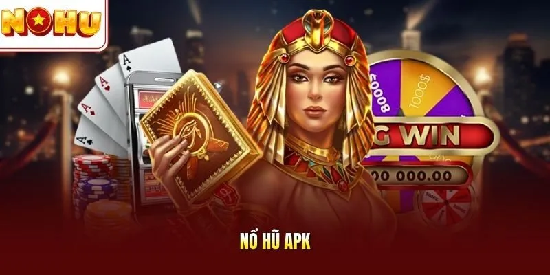 Nổ hũ APK